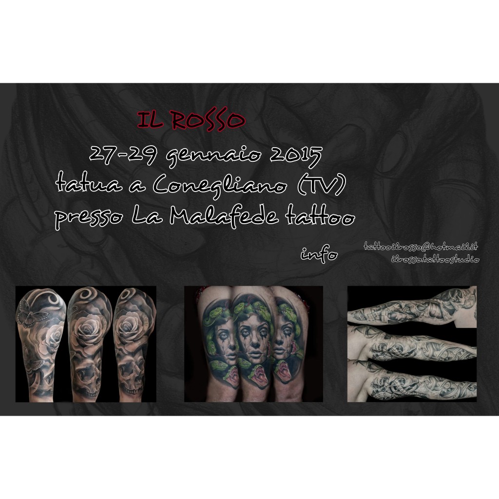 Il Rosso sarà ospite dal 27 al 29 gennaio presso La Malafede Tattoo (TV) Veneto! per info e prenotazioni tattooilrosso@hotmail.it